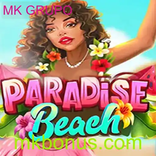 ParadiseBeach: Descubra Regras e Estratégias Com o MK GRUPO